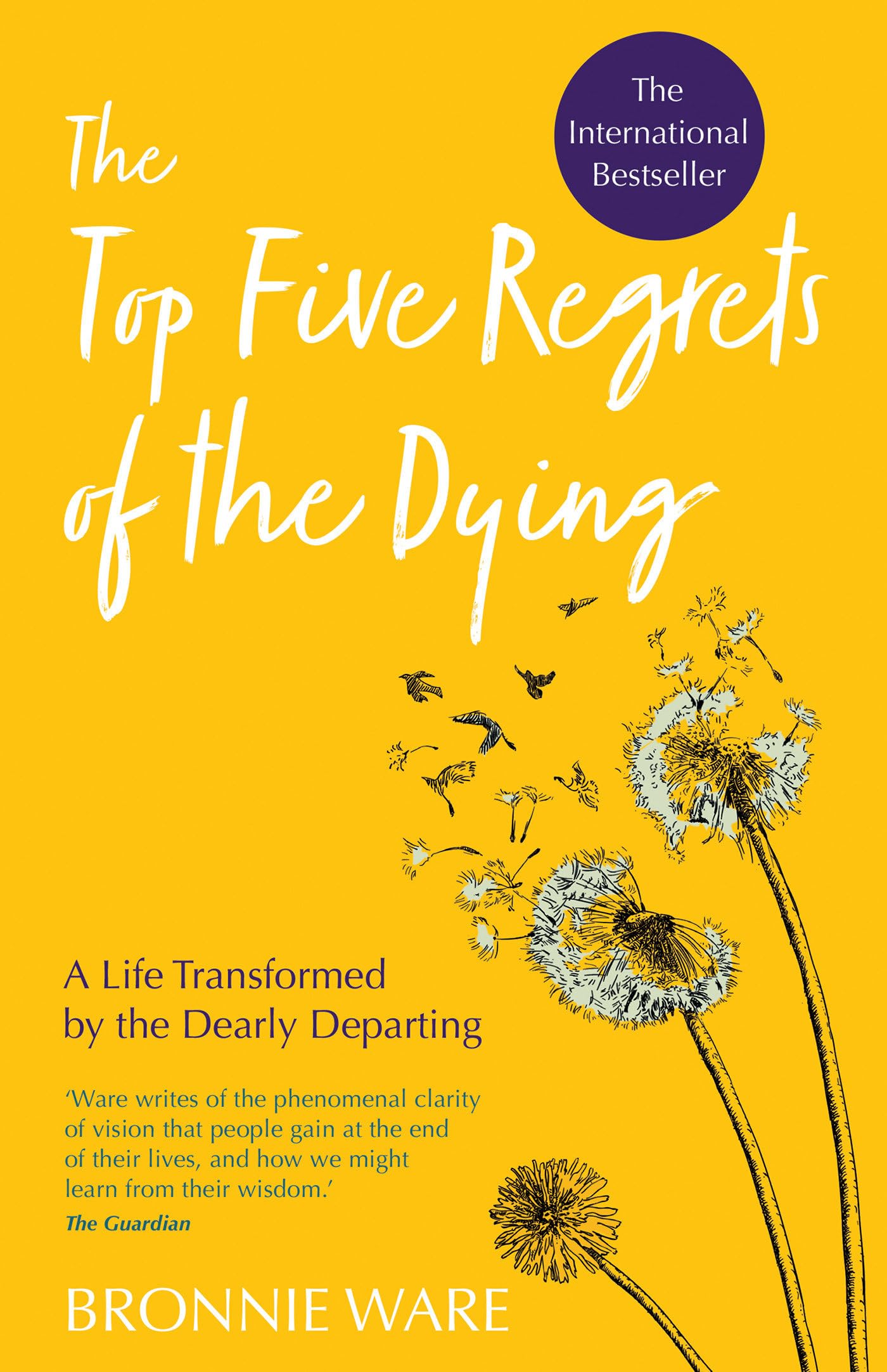 Top Five Regrets of the Dying by Bronnie Ware
